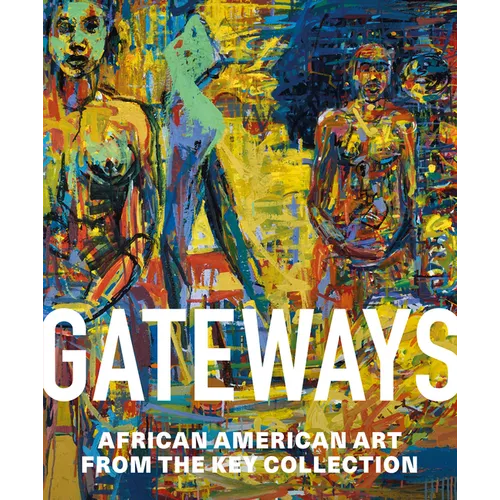 Gateways: African American Art from the Key Collection - Hardcover