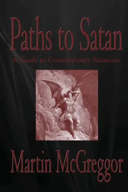 Paths to Satan: A Guide to Contemporary Satanism - Paperback