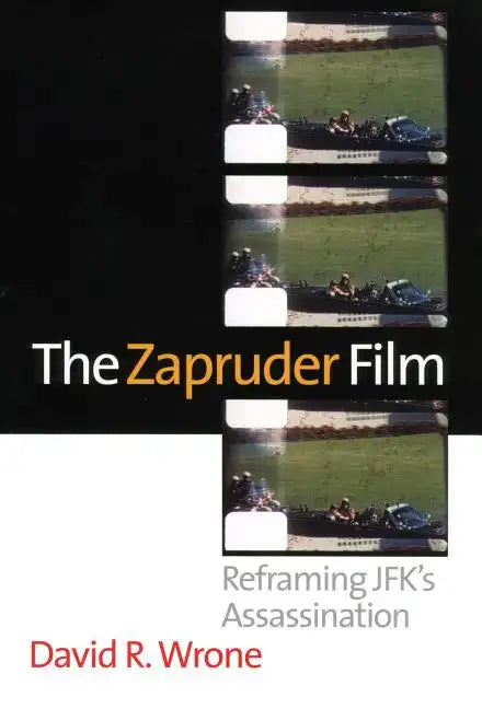 The Zapruder Film: Reframing Jfk's Assassination - Paperback