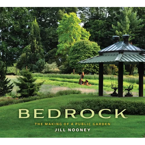 Bedrock: The Making of a Public Garden