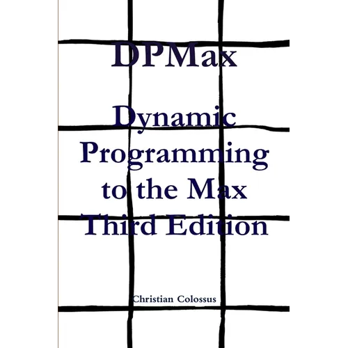 DPMax: Dynamic Programming to the Max Third Edition - Paperback