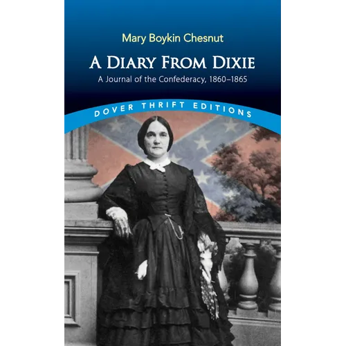 A Diary from Dixie: A Journal of the Confederacy, 1860-1865 - Paperback