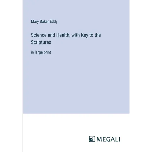 Science and Health, with Key to the Scriptures: in large print - Paperback