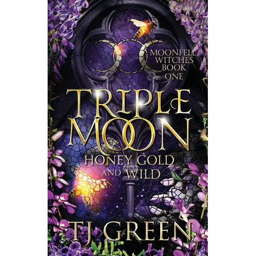 Triple Moon: Honey Gold and Wild: Paranormal Mysteries - Paperback