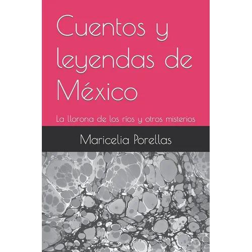 Cuentos y leyendas de México: La llorona de los ríos y otros misterios - Paperback