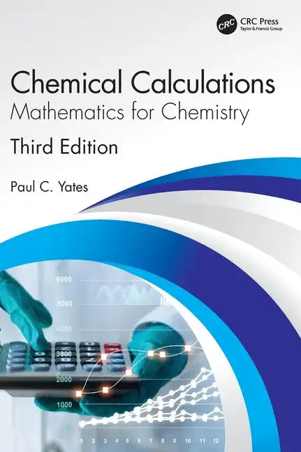 Chemical Calculations: Mathematics for Chemistry, Third Edition - Hardcover