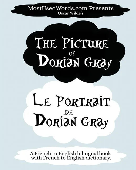 The Picture of Dorian Gray - Le Portrait de Dorian Gray: A French to English Bilingual Book With French to English Dictionary - Paperback