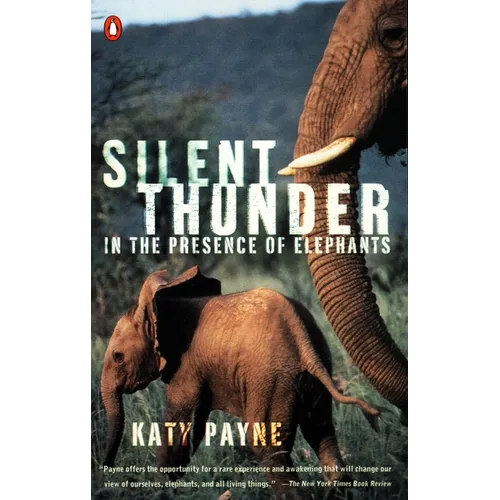 Silent Thunder: In the Presence of Elephants - Paperback