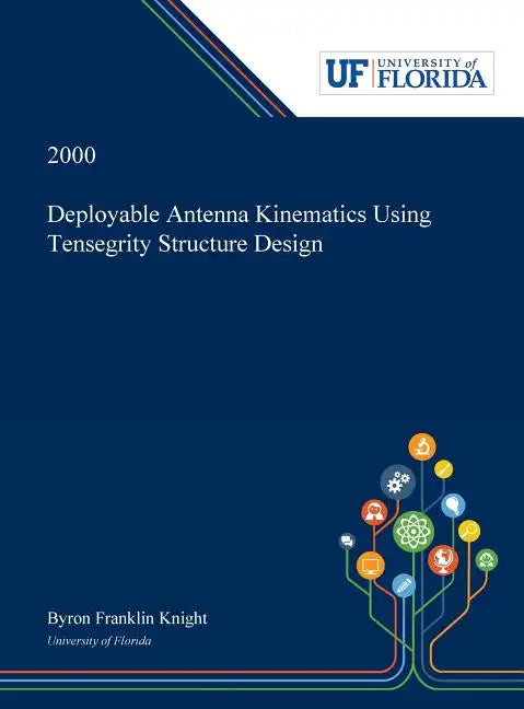 Deployable Antenna Kinematics Using Tensegrity Structure Design - Hardcover