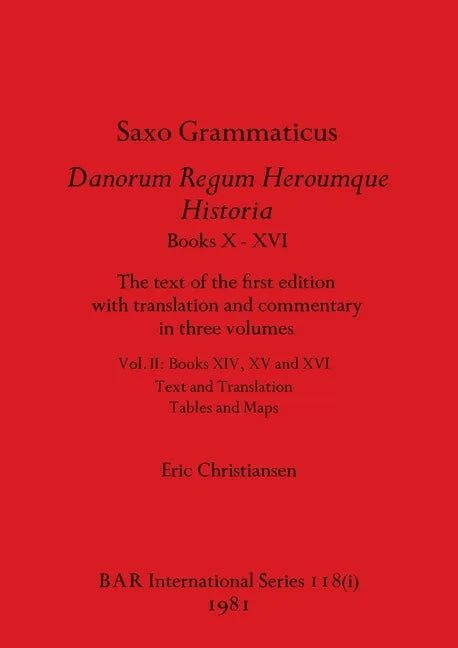 Saxo Grammaticus Danorum Regum Heroumque Historia Books X-XVI, Part i: The text of the first edition with translation and commentary in three volumes. - Paperback