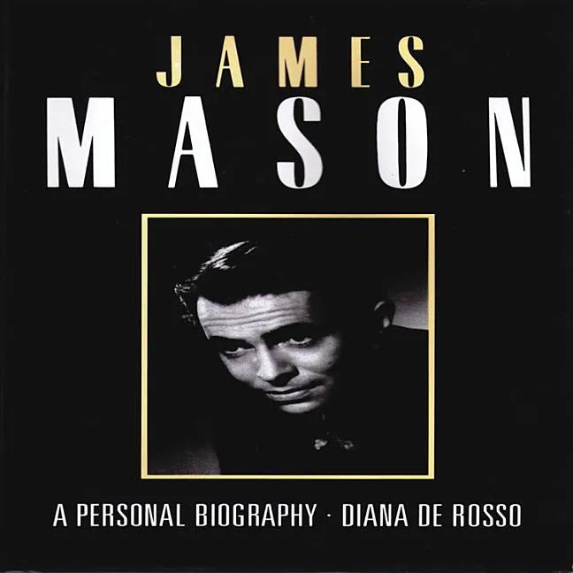 James Mason: A Personal Biography - Paperback
