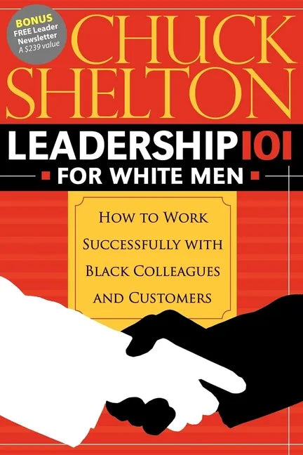 Leadership 101 for White Men: How to Work Successfully with Black Colleagues and Customers - Paperback