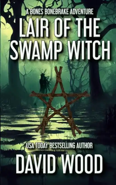 Lair of the Swamp Witch: A Bones Bonebrake Adventure - Paperback