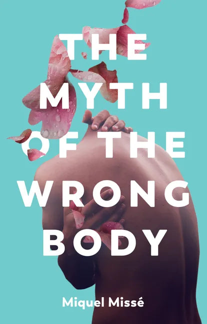 The Myth of the Wrong Body - Paperback