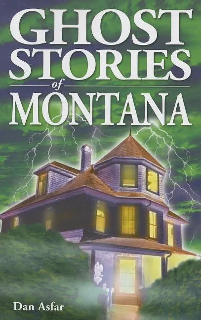 Ghost Stories of Montana - Paperback