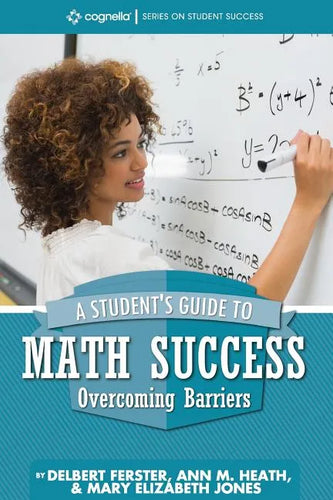 A Student's Guide to Math Success: Overcoming Barriers - Paperback