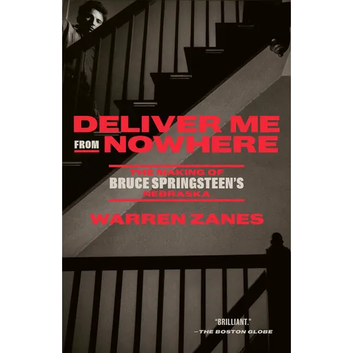 Deliver Me from Nowhere: The Making of Bruce Springsteen's Nebraska - Paperback