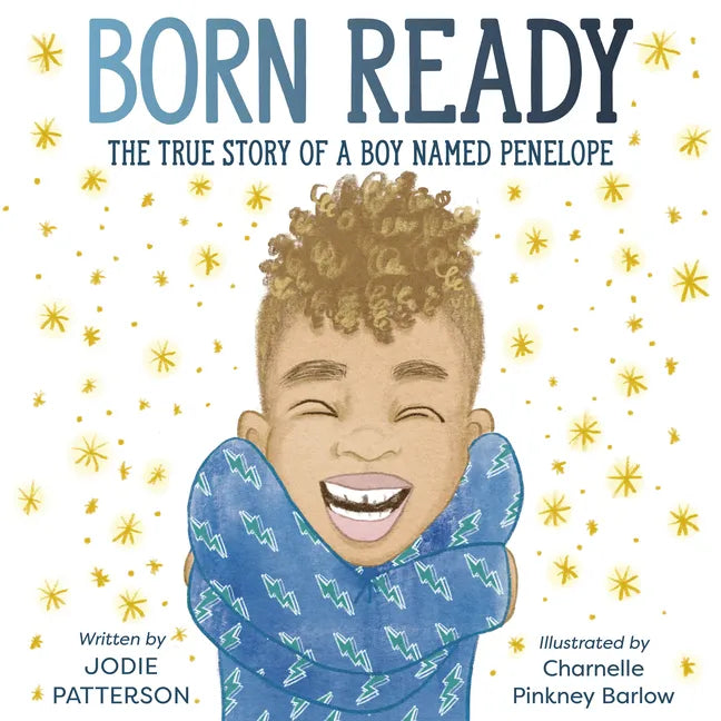 Born Ready: The True Story of a Boy Named Penelope - Hardcover