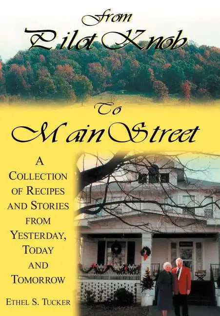 From Pilot Knob to Main Street: A Collection of Recipes and Stories from Yesterday, Today & Tomorrow - Hardcover