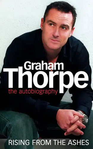 Graham Thorpe: Rising from the Ashes - Paperback