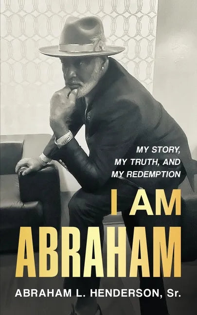I Am Abraham: My Story, My Truth, & My Redemption - Paperback