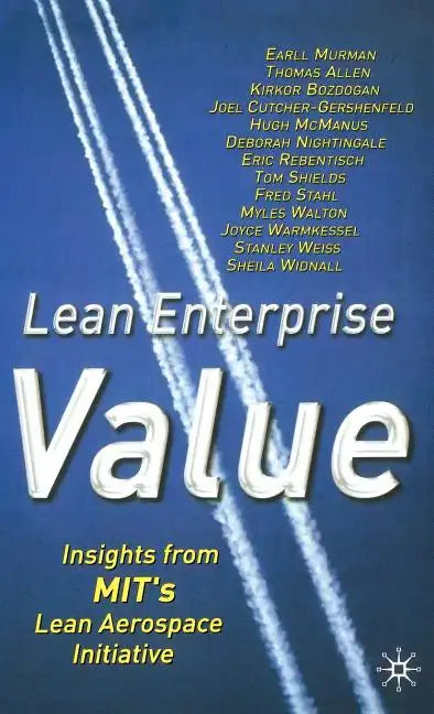 Lean Enterprise Value: Insights from Mit's Lean Aerospace Initiative - Hardcover