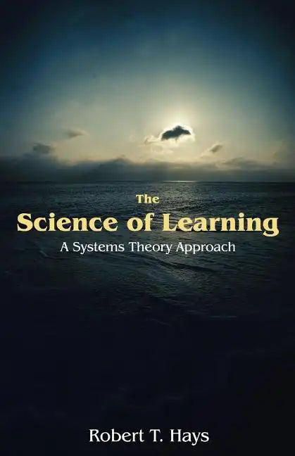 The Science of Learning: A Systems Theory Approach - Paperback
