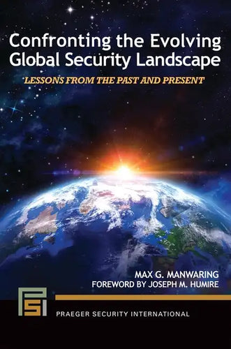 Confronting the Evolving Global Security Landscape: Lessons from the Past and Present - Hardcover