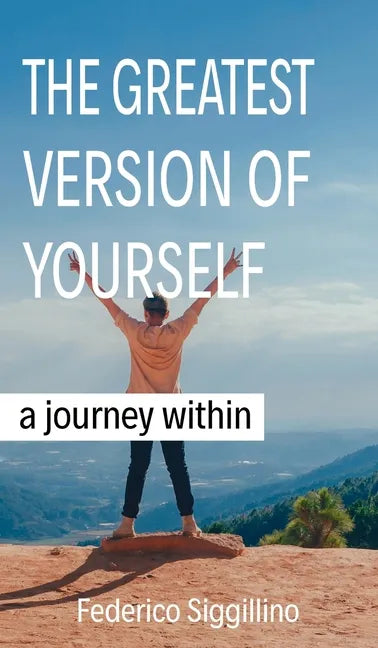Greatest Version of Yourself: A Journey Within - Hardcover