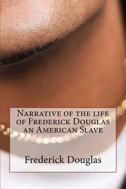 Narrative of the Life of Frederick Douglas an American Slave - Paperback