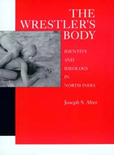The Wrestler's Body - Hardcover