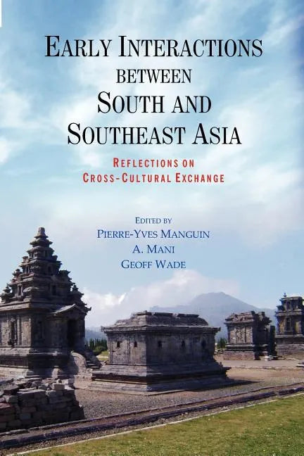 Early Interactions between South and Southeast Asia: Reflections on Cross-Cultural Exchange - Paperback