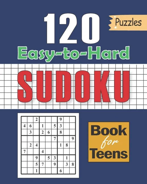 Sudoku Book for Teens: 120 Puzzles with Easy to Hard Formation: Sudoku for Kids 120+ Sudoku Puzzles for Smart Kids, Clever kids Puzzles Book - Paperback