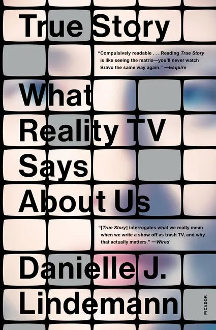 True Story: What Reality TV Says about Us - Paperback