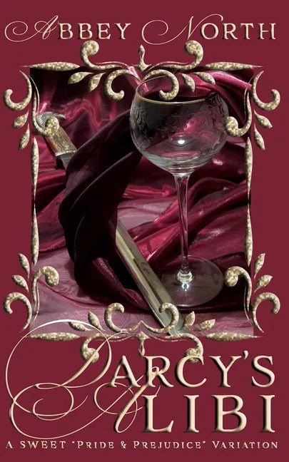 Darcy's Alibi: A Sweet Pride & Prejudice Variation - Paperback