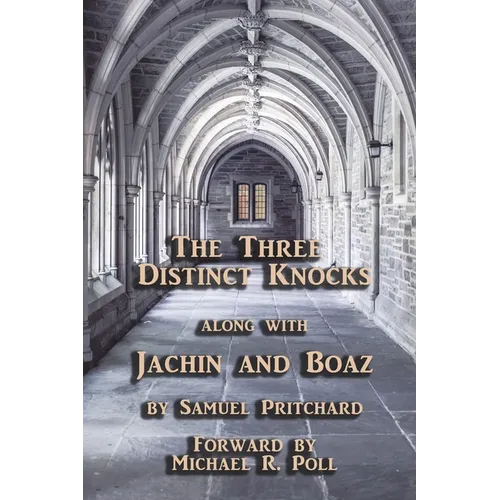 The Three Distinct Knocks: along with Jachin and Boaz - Paperback