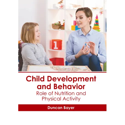 Child Development and Behavior: Role of Nutrition and Physical Activity - Hardcover
