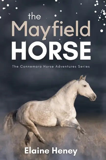 The Mayfield Horse - Book 3 in the Connemara Horse Adventure Series for Kids The Perfect Gift for Children age 8-12 - Paperback