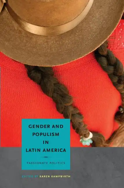 Gender and Populism in Latin America: Passionate Politics - Paperback