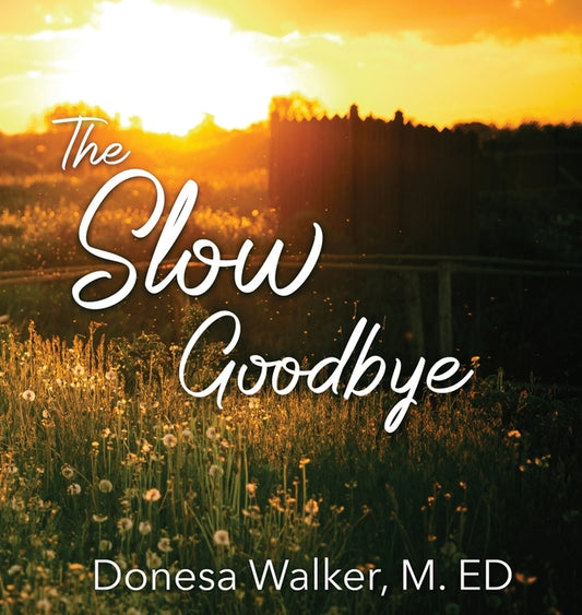 The Slow Goodbye - Hardcover