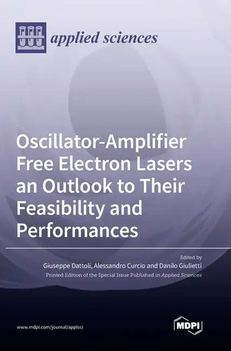 Oscillator-Amplifier Free Electron Lasers an Outlook to Their Feasibility and Performances - Hardcover