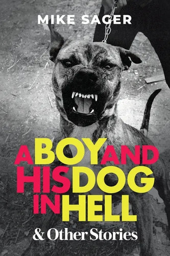 A Boy and His Dog in Hell: And Other True Stories - Paperback
