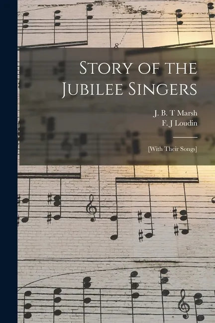 Story of the Jubilee Singers: [with Their Songs] - Paperback