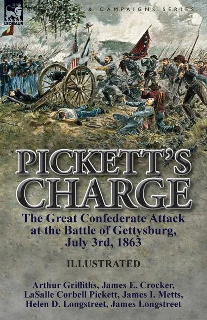Pickett's Charge: the Great Confederate Attack at the Battle of Gettysburg, July 3rd, 1863 - Paperback