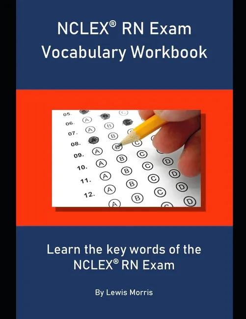 NCLEX RN Exam Vocabulary Workbook: Learn the key words of the NCLEX RN Exam - Paperback