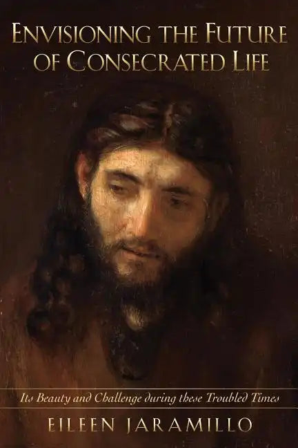 Envisioning the Future of Consecrated Life - Paperback