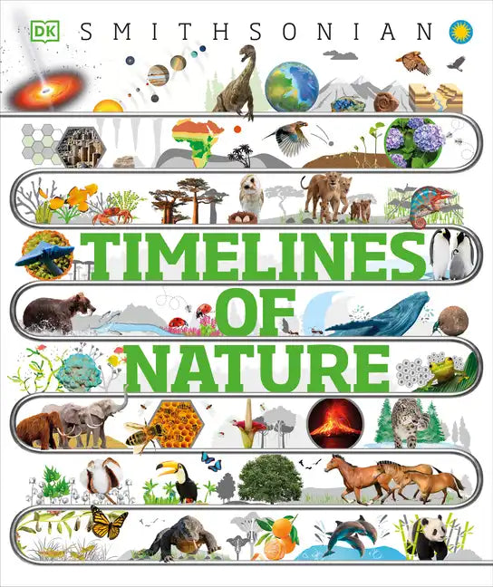 Timelines of Nature: Discover the Secret Stories of Our Ever-Changing Natural World - Hardcover