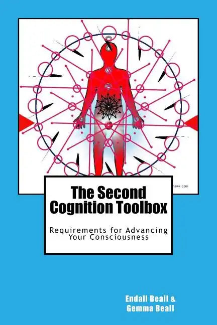 The Second Cognition Toolbox: Requirements for Advancing Your Conciousness - Paperback