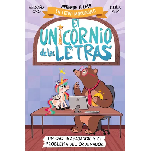 Un Oso Trabajador Y El Problema del Ordenador. Aprender a Leer Con May?sculas (a Partir de 5 A?os) / A Hardworking Bear and the Computer Problem - Paperback