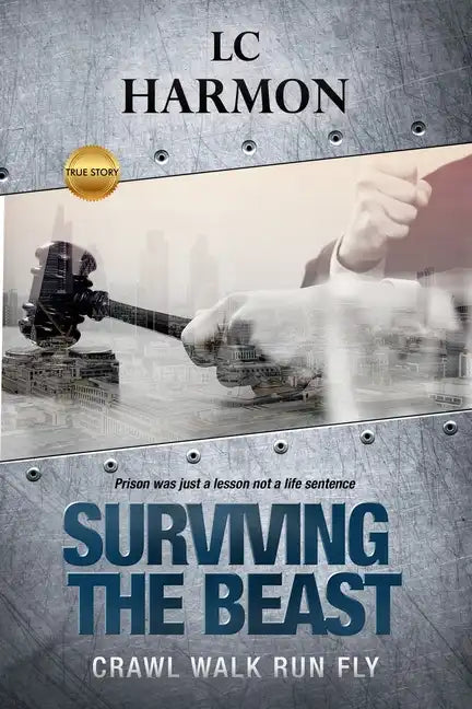 Surviving The Beast: Crawl Walk Run Fly - Paperback